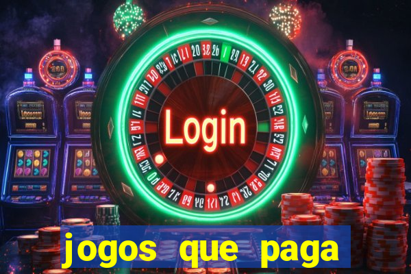 jogos que paga dinheiro de verdade sem depositar